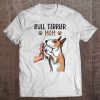 Bull Terrier Mom Dog Lover
