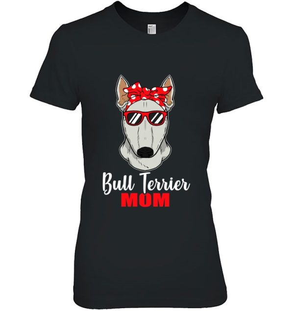 Bull Terrier Mom Gift Idea Proud Dog Owner