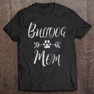 Bulldog Mom Shirt French Bulldog Mom Funny Dog Mom Gift Bulldog Mom Shirt French Bulldog Mom Funny Dog Mom Gift