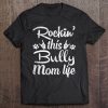 Bully Mom Rockin’ This Dog Mom Life Best Owner Mother Day