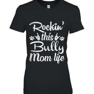 Bully Mom Rockin’ This Dog Mom Life Best Owner Mother Day