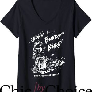 Burn Bundy Burn T-Shirt Execution Day Gift Ted Movie