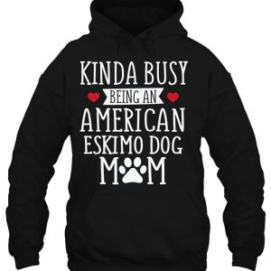 Busy American Eskimo Dog Mom Funny Eskimo Dog Lover Gift 3