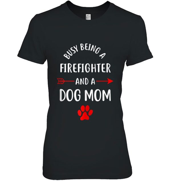 Busy Being A Firefighter And A Dog Mom Tank Top
