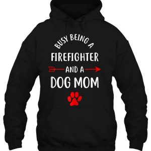 Busy Being A Firefighter And A Dog Mom Tank Top 2 Busy Being A Firefighter And A Dog Mom Tank Top 3