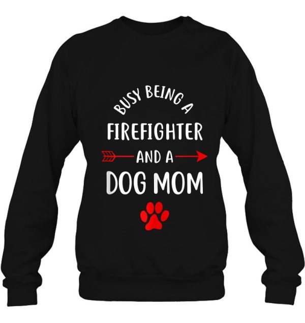 Busy Being A Firefighter And A Dog Mom Tank Top