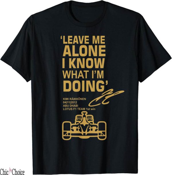 Chanel F1 T-Shirt Leave Me Alone I Know What Doing Drummer