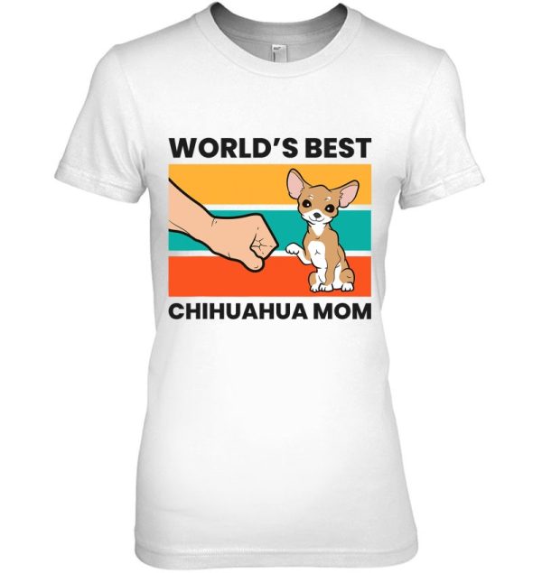 Chihuahua Dog Mama Worlds Best Chihuahua Mom