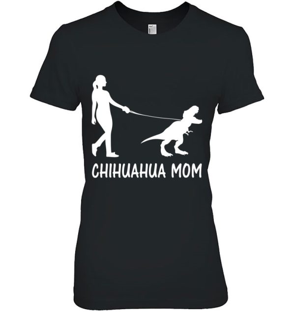 Chihuahua Mom Chiwawa Mama Chi-Chi Dog Dinosaur Women Mother