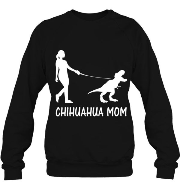 Chihuahua Mom Chiwawa Mama Chi-Chi Dog Dinosaur Women Mother