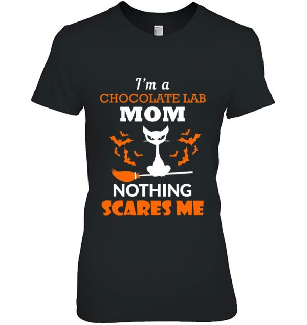 Chocolate Lab Mom Shirt Nothing Scares Me Halloween