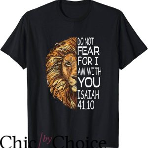 Christian Sayings For T-Shirt Do Not Fear For I Am With You