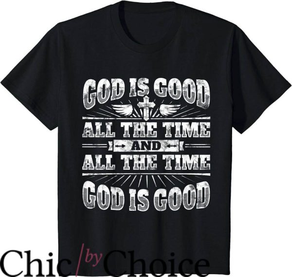 Christian Sayings For T-Shirt God Is Good All The Time