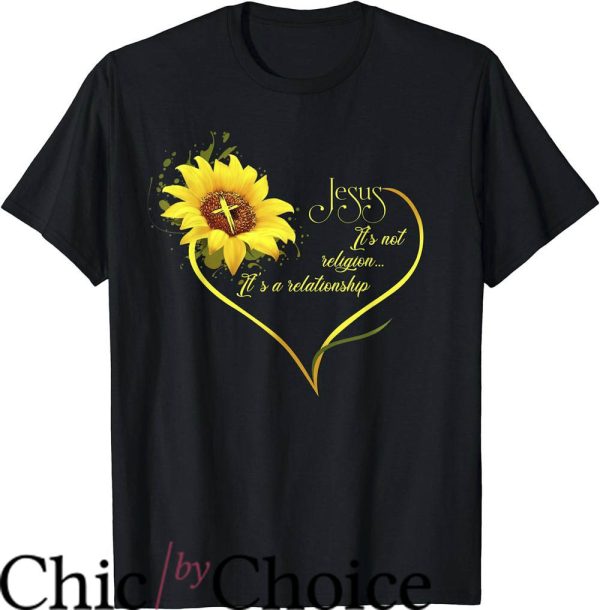Christian Sayings For T-Shirt Not Religion Its Relationship