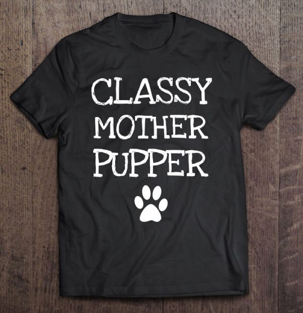 Classy Mother Pupper Dog Mom