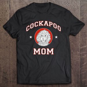 Cockapoo Mom Shirt Dog Mom Lover Owner Cockapoo Mom Shirt Dog Mom Lover Owner