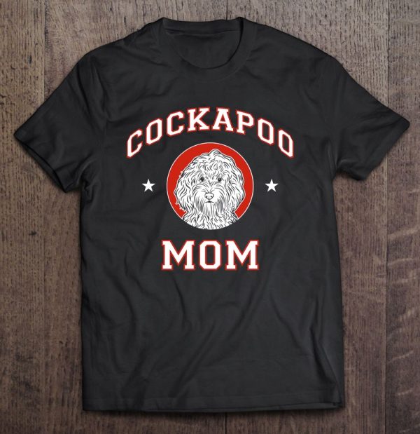 Cockapoo Mom Shirt Dog Mom Lover Owner