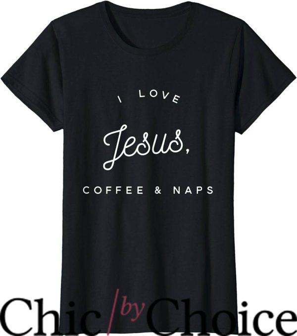 Coffee And Jesus T-Shirt Trending