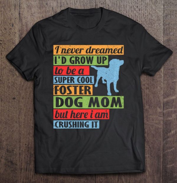 Cool Foster Dog Mom Rescue Dog