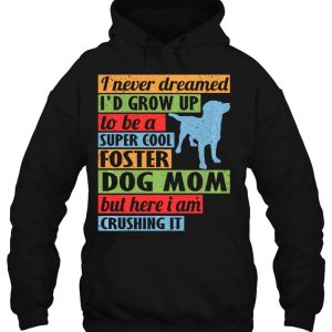 Cool Foster Dog Mom Rescue Dog 3