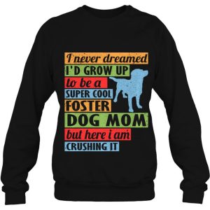 Cool Foster Dog Mom Rescue Dog 4