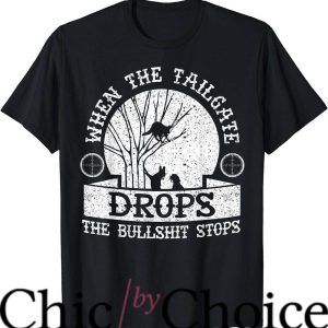 Coon Hunting T-Shirt When The Tailgate Drops Movie