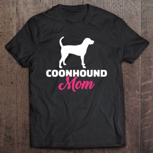 Coonhound Mom Dog Mom Lover Coonhound Mom Dog Mom Lover