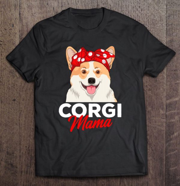 Corgi Mama Cute Corgi Dog Mom Funny Womens Girls Gift