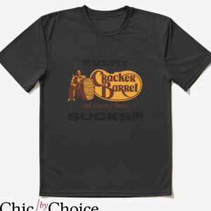 Cracker Barrel T-Shirt Every Cracker Barrel Sucks