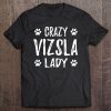 Crazy Vizsla Lady Funny Dog Mom Gift Idea