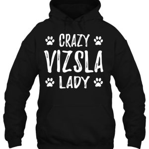 Crazy Vizsla Lady Funny Dog Mom Gift Idea 3