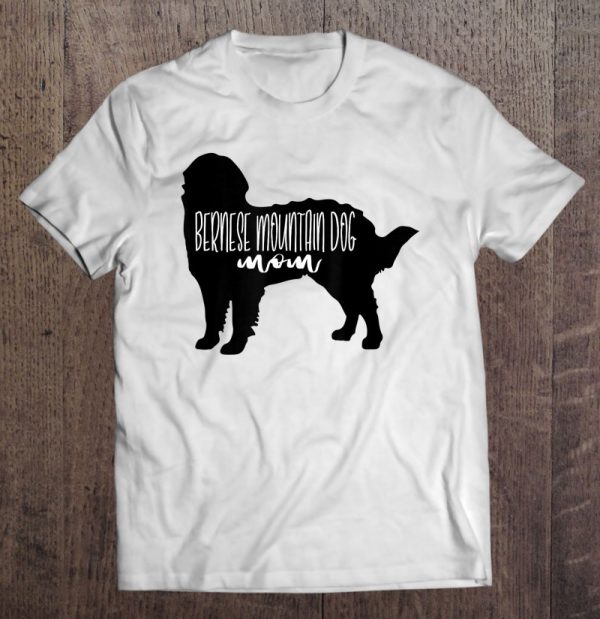 Cute Bernese Mountain Dog Mom Shirt Berner Sennenhund