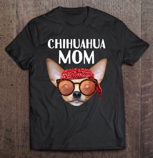Cute Chihuahua Design For Mom Women Toy Dog Chihuahua Lovers
