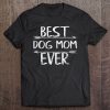 Cute Mother’s Day Funny Gift Best Dog Mom Ever