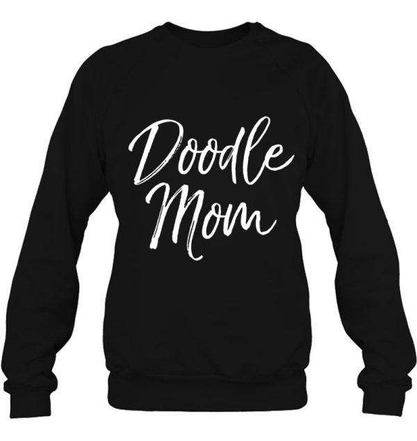 Cute Poodle Mother Gift For Women Dog Owner Quote Doodle Mom