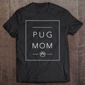 Cute Pug Lover Dog Mom Tee, Minimalist Pug Dog Mom Cute Pug Lover Dog Mom Tee, Minimalist Pug Dog Mom