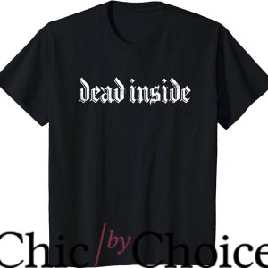 Dead Inside T-Shirt Goth Punk Dead Inside Fierce Trending