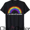 Dead Inside T-Shirt Humor Vintage Rainbow Tee Trending