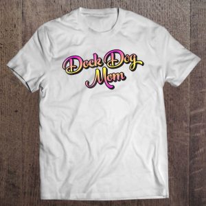 Dock Diving Dog Tee For A Dock Dog Mom