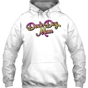 Dock Diving Dog Tee For A Dock Dog Mom 2 Dock Diving Dog Tee For A Dock Dog Mom 3