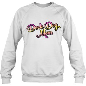 Dock Diving Dog Tee For A Dock Dog Mom 3 Dock Diving Dog Tee For A Dock Dog Mom 4