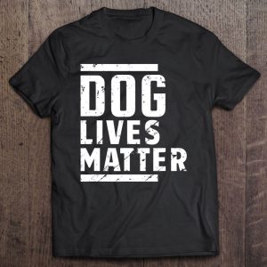 Dog Lives Matter Funny Crazy Dog Lady Gifts Vintage Dog Mom