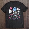 Dog Mama Fur Life Tshirt Dog Momma Dog Mom