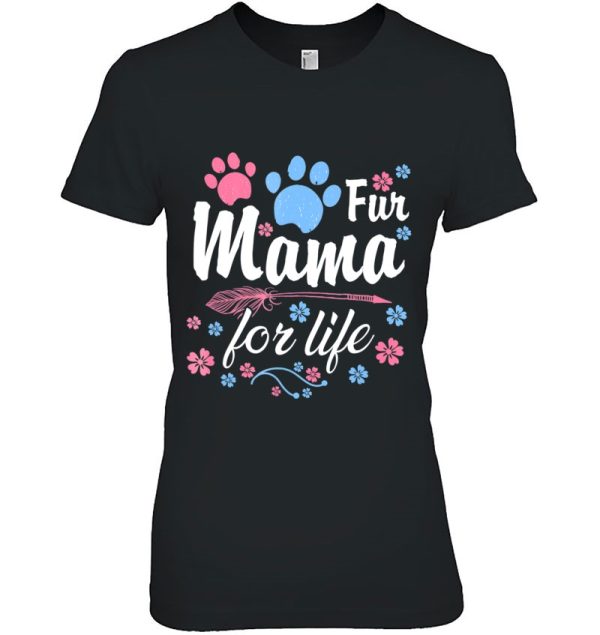 Dog Mama Fur Life Tshirt Dog Momma Dog Mom