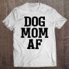 Dog Mom Af For Moms Of Dogs