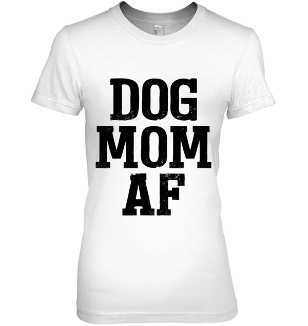 Dog Mom Af For Moms Of Dogs