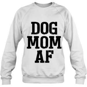 Dog Mom Af For Moms Of Dogs 4