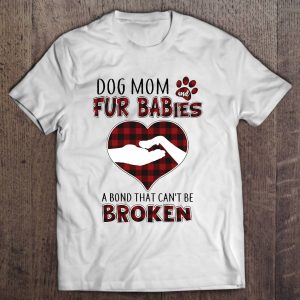 Dog Mom And Fur Babies A Bond That Can’t Be Broken Plaid Version