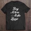 Dog Mom Coffee Lover