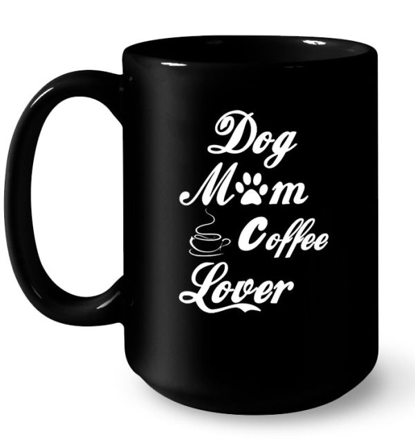 Dog Mom Coffee Lover